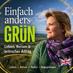 Einfach anders grün - Leben, Reisen und britischer Alltag