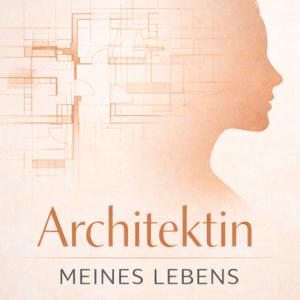 Architektin meines Lebens