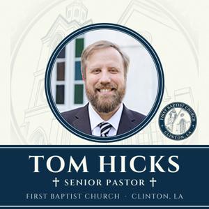 Tom Hicks – First Baptist Church Clinton