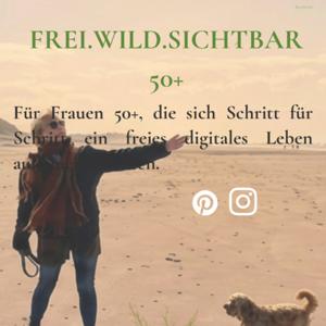 Frei. Wild. Sichtbar. 50+ 🌿