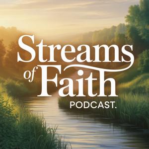 Streams of Faith Podcast