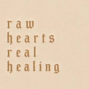 raw hearts real healing