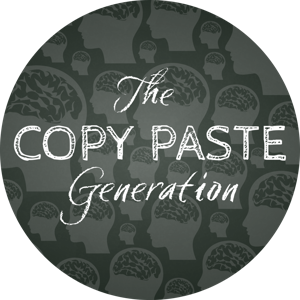 The Copy Paste Generation