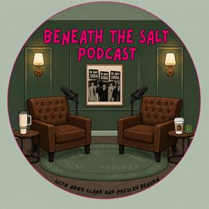 Beneath the Salt Podcast