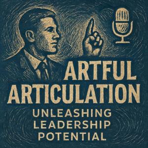 Artful Articulation Unleashing Leadership Potential