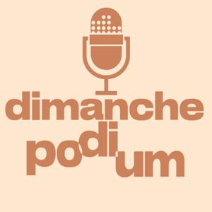 Dimanche Podium, le podcast