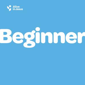 Beginner - Alive in Jesus