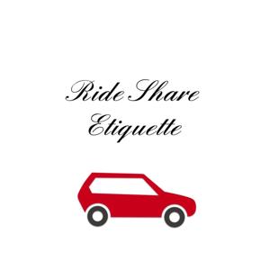 Ride Share Etiquette.