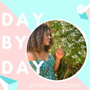 Day by Day - W/ Katheryn Frederick