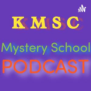 KMSC MYSTERY SCHOOL PODCAST