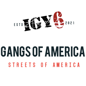 Gangs of America IGY6; Whistleblowing Podcast