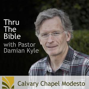 Calvary Chapel Modesto - Thru The Bible by Damian Kyle