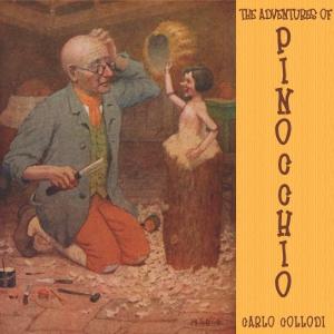 Adventures of Pinocchio, The by Carlo Collodi (1826 - 1890)