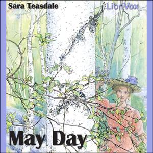 May Day by Sara Teasdale (1884 - 1933)