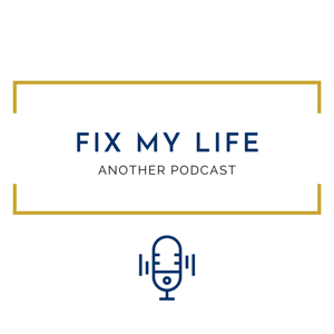 Fix My Life Podcast