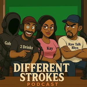 Different Strokes Podcast !!!