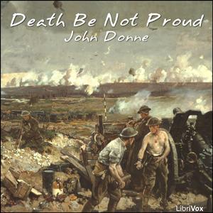 Death Be Not Proud by John Donne (1572 - 1631)