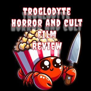 Troglodyte Horror and Cult Film Review