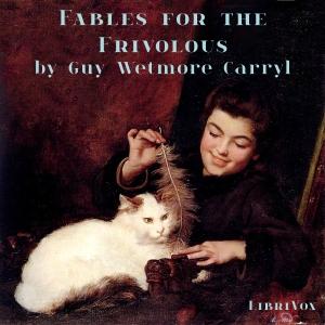Fables for the Frivolous by  Guy Wetmore Carryl (1873 - 1904)