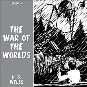 War of the Worlds, The by H. G. Wells (1866 - 1946) by LibriVox