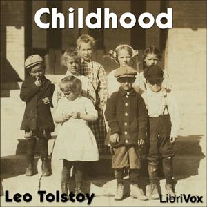 Childhood by Leo Tolstoy (1828 - 1910)