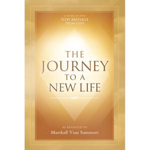 The Journey to a New Life Podcast – The New Message from God