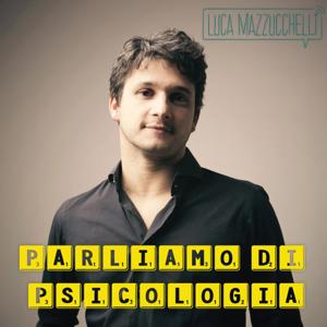 Psicologia con Luca Mazzucchelli by Luca Mazzucchelli