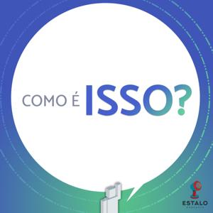 Como é Isso? by Estalo Podcasts