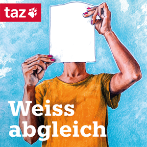 Weißabgleich - taz Podcast von PoC