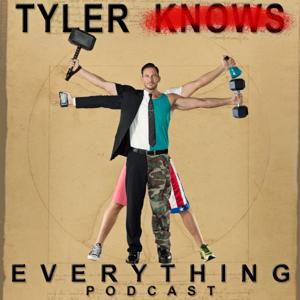 Tyler Knows Everything Podcast