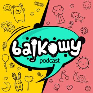Bajkowy Podcast by Wojciech Strózik