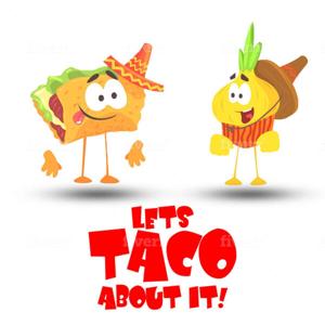 Let’s Taco About It!