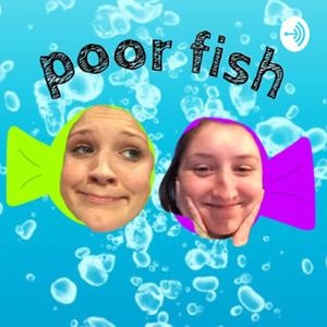 Poor Fish