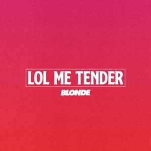 LOL ME TENDER
