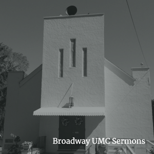 Sermons – Broadway United Methodist Church