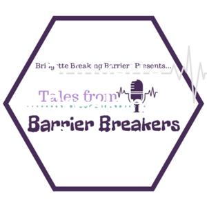 Bridgette Breaking Barriers Presents: Tales from Barrier Breakers