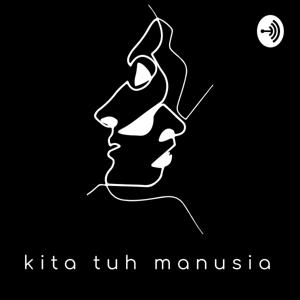 Kita Tuh Manusia