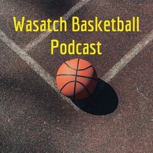 Wasatch Basketball Podcast