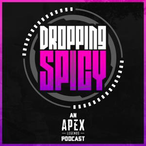 Dropping Spicy – An Apex Legends Podcast by Mash Those Buttons