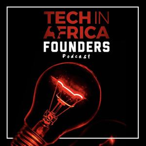 Tech In Africa - Meet the Founders Podcast