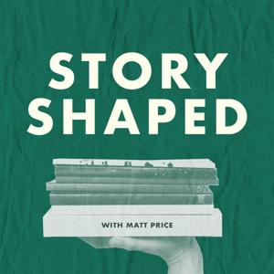 Story Shaped with Matt Price