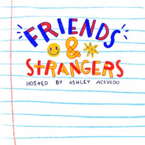 Friends and Strangers With Ashley