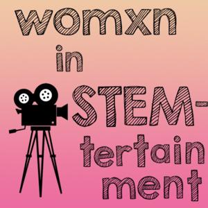 Womxn in STEMtertainment