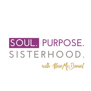 Soul. Purpose. Sisterhood.