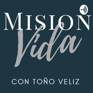 Misión Vida con Toño Véliz