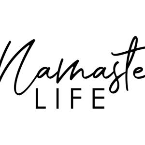 Namaste Life Podcast