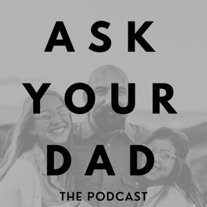 Ask Your Dad