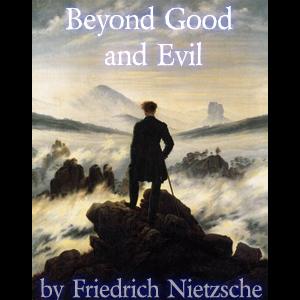 Beyond Good and Evil by Friedrich Nietzsche (1844 - 1900)