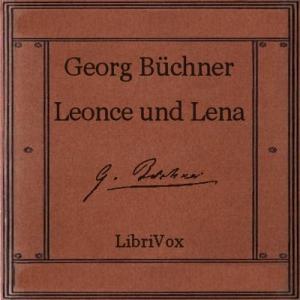 Leonce und Lena by Georg Büchner (1813 - 1837)