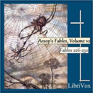 Aesop's Fables, Volume 10 (Fables 226-250) by Aesop (c. 620 BCE - 564)